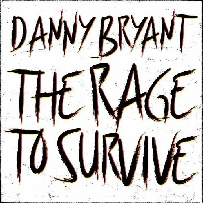 BRYANT, Danny - The Rage To Survive