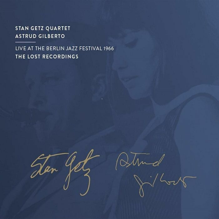 STAN GETZ QUARTET/ASTRUD GILBERTO - Live At The Berlin Jazz Festival 1966