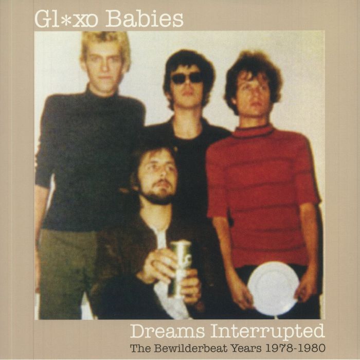 GLAXO BABIES - Dreams Interrupted: The Bewilderbeat Years 1978-1980