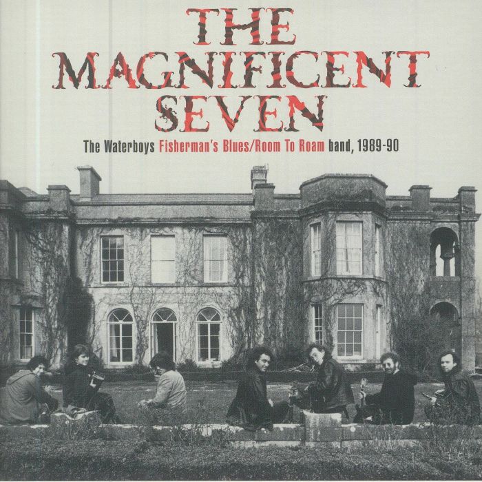 WATERBOYS, The - The Magnificent Seven: The Waterboys Fisherman's Blues/Room To Roam Band 1989-90