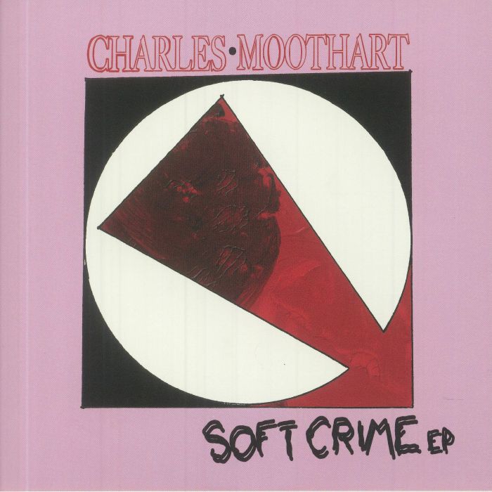 MOOTHART, Charles - Soft Crime EP