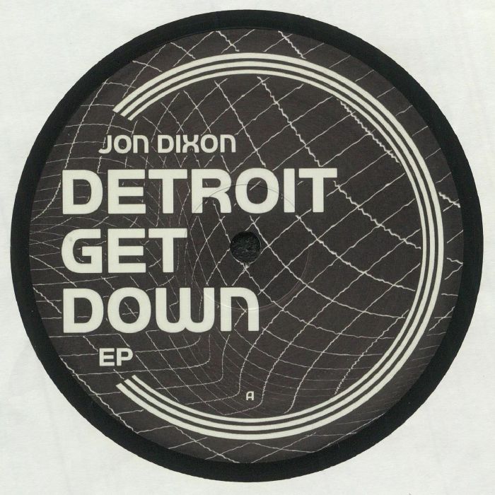DIXON, Jon - Detroit Get Down EP