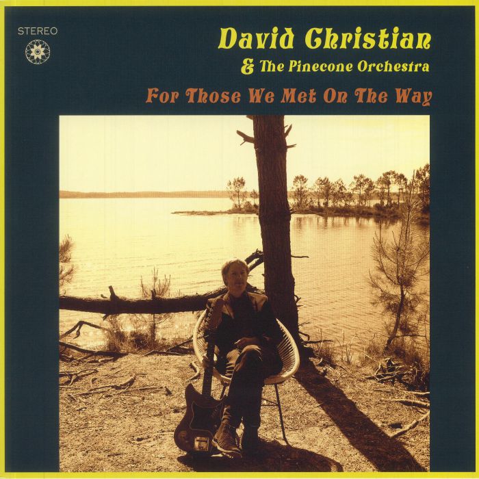 CHRISTIAN, David & THE PINECONE ORCHESTRA - For Those We Met On The Way