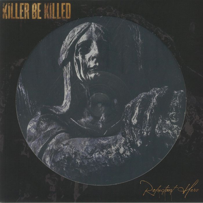 KILLER BE KILLED - Reluctant Hero (reissue)