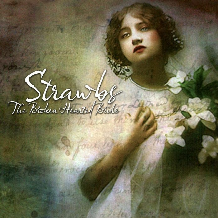 STRAWBS - The Broken Hearted Bride (Expanded Edition)