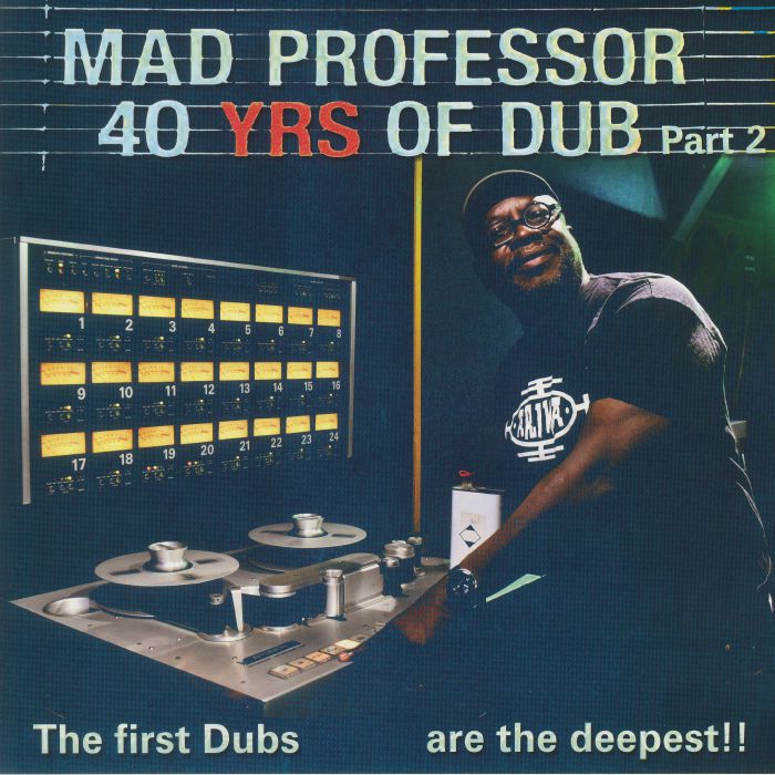 MAD PROFESSOR - 40 Yrs Of Dub Part 2