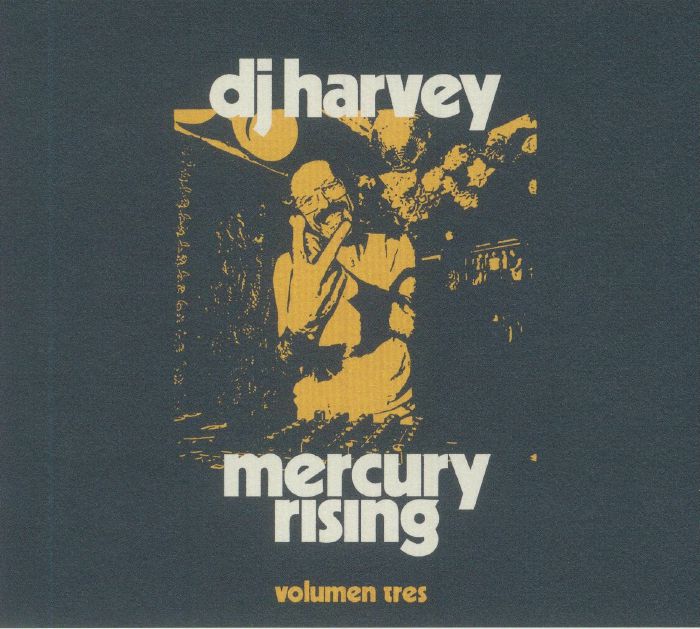 DJ HARVEY/VARIOUS - The Sound Of Mercury Rising: Volumen Tres