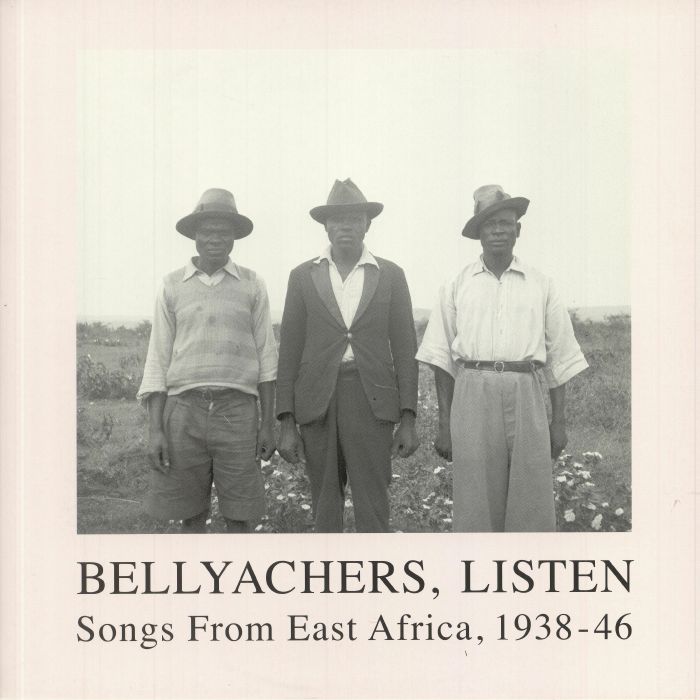VARIOUS - Bellyachers Listen: Songs From East Africa 1938-46