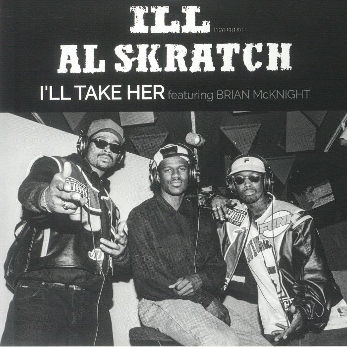 ILL feat AL SKRATCH/BRIAN MCKNIGHT - I'll Take Her