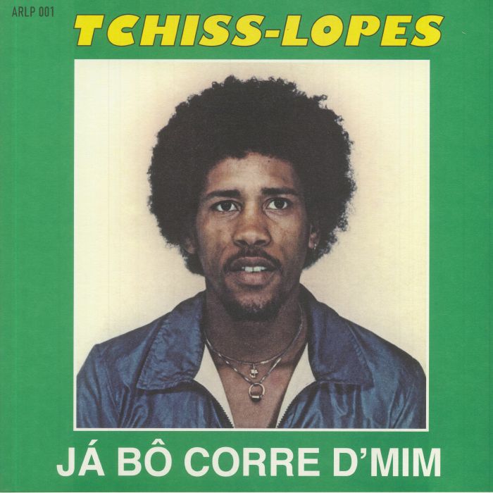 TCHISS LOPES - Ja Bo Corre D'mim (reissue)