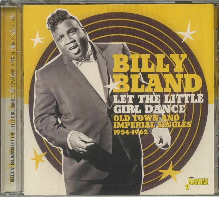 BLAND, Billy - Let The Little Girl Dance: Old Town & Imperial Singles 1954-1962