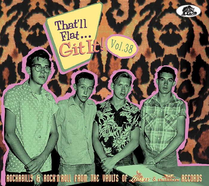 VARIOUS - That'll Flat Git It! Vol 38 Rock'n'Roll & Rockabilly From The Vaults Of Liberty & Freedom Records