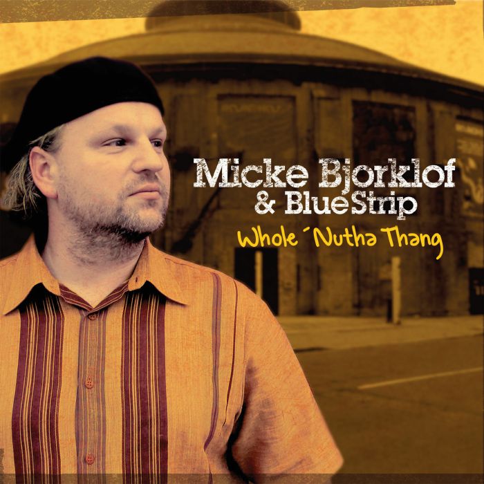 BJORKLOF, Micke - Whole 'Nutha Thang
