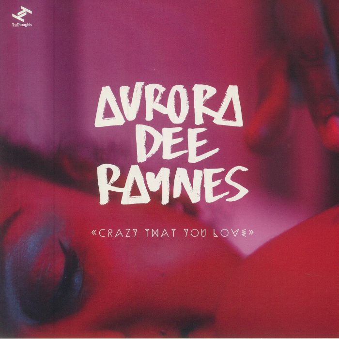 RAYNES, Aurora Dee - Crazy That You Love