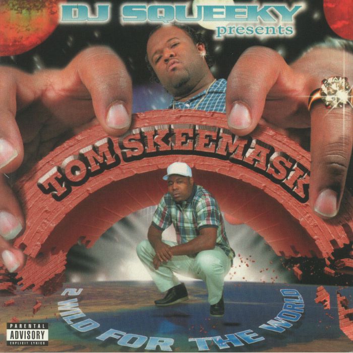 DJ SQUEEKY presents TOM SKEEMASK - 2 Wild For The World