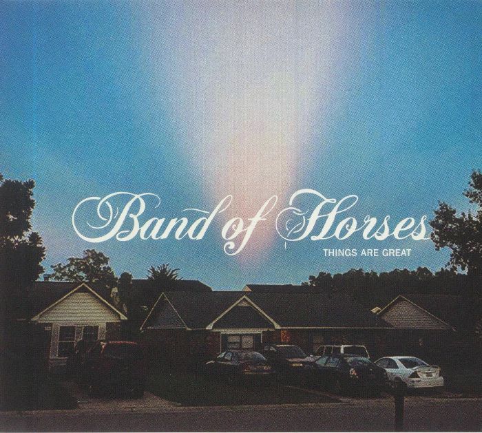 BAND OF HORSES - Things Are Great