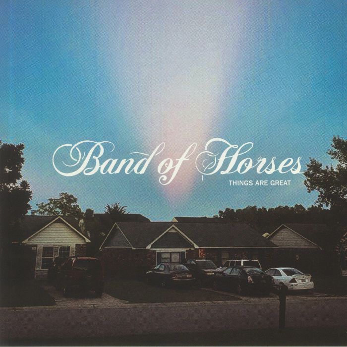 BAND OF HORSES - Things Are Great