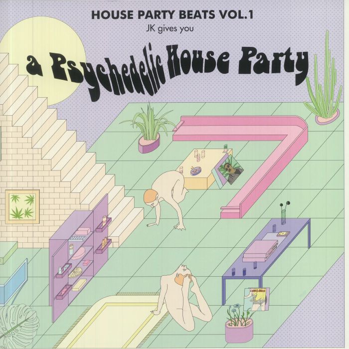 JK - House Party Beats Vol 1: A Psychedelic House Party