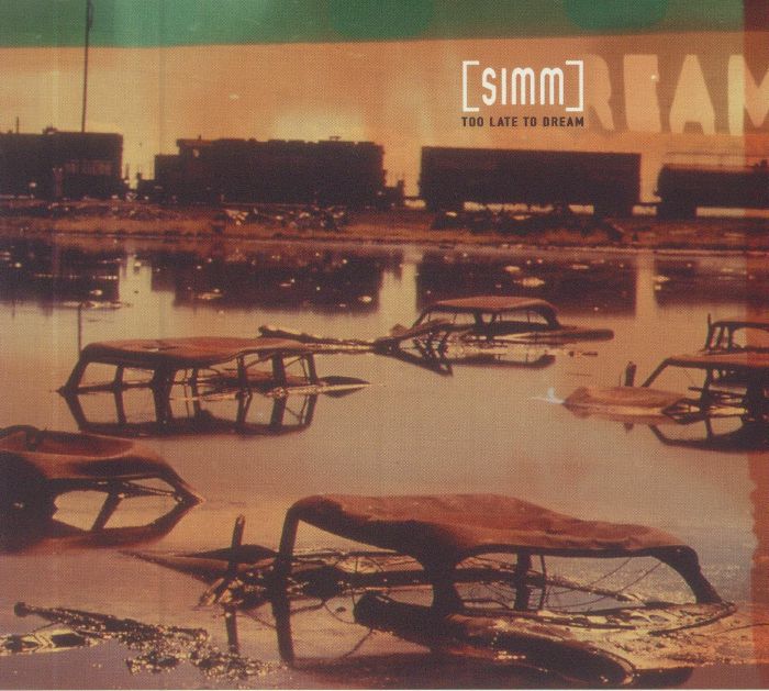 SIMM - Too Late To Dream
