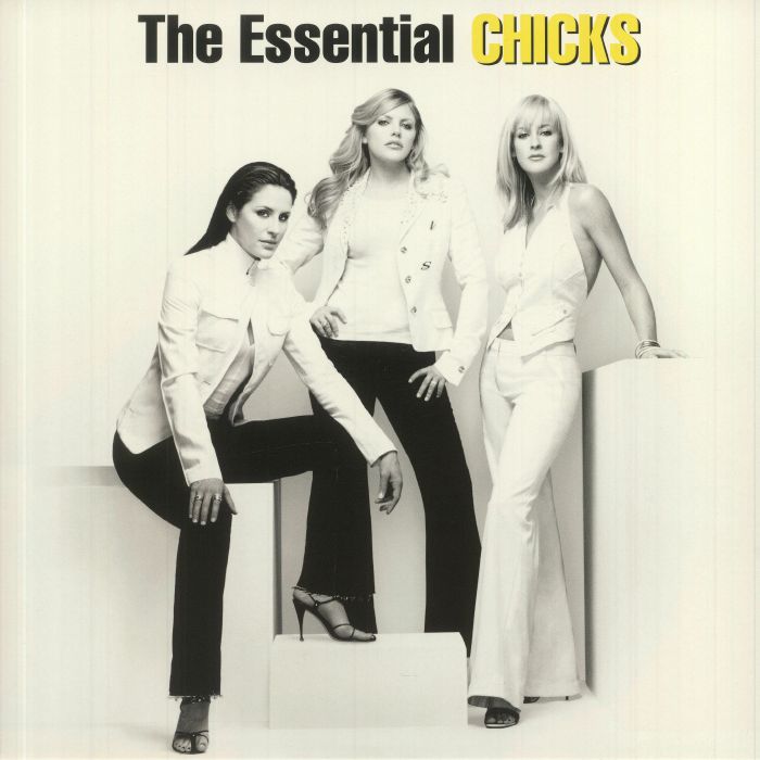 CHICKS, The - The Essential Chicks