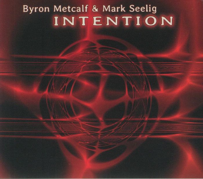 Byron METCALF/MARK SEELIG - Intention