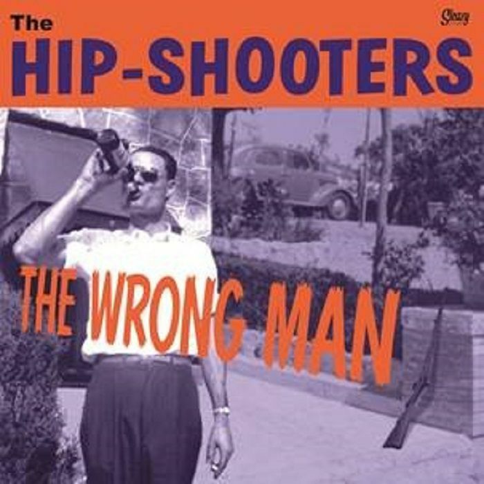 HIP SHOOTERS, The - The Wrong Man