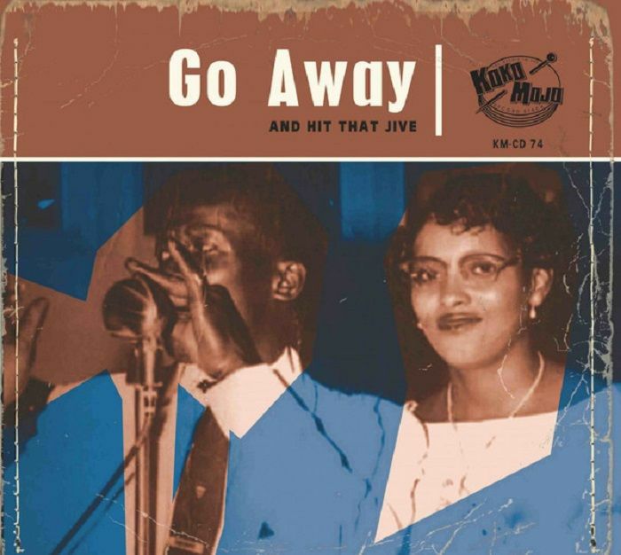VARIOUS - Go Away: And Hit That Jive