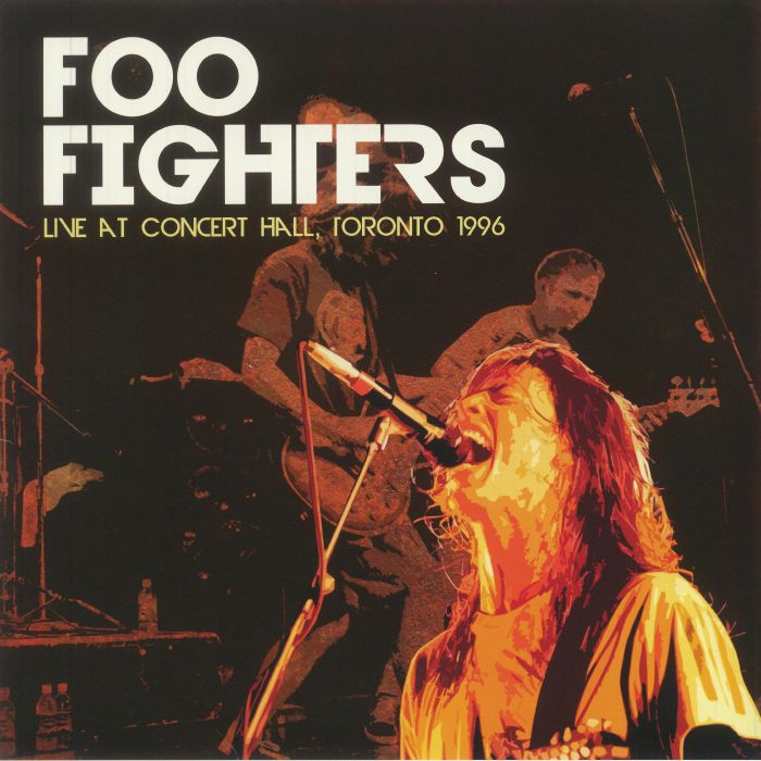 FOO FIGHTERS - Live At Concert Hall: Toronto 1996