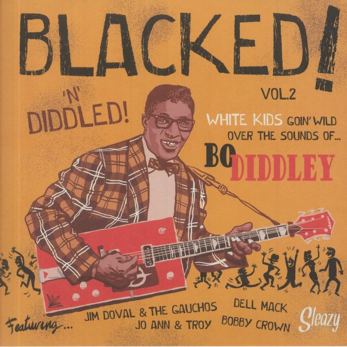 JO ANN & TROY/BOBBY CROWN & THE KAPERS/JIM DOVAL & THE GAUCHOS/DELL MACK - Blacked! 'N' Diddled! Vol 2
