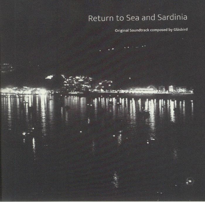 GLASBIRD - Return To Sea & Sardinia (Soundtrack)