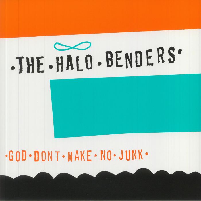 HALO BENDERS - God Don't Make No Junk