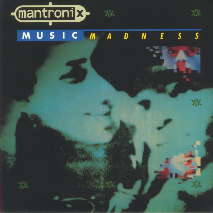 MANTRONIX - Music Madness (reissue)