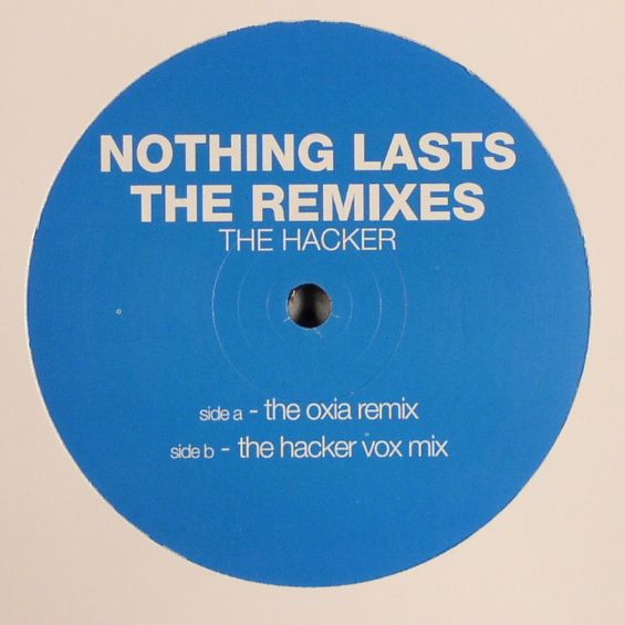 HACKER, The - Nothing Lasts (remixes)