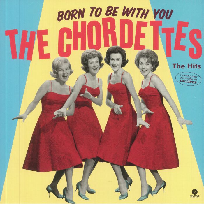 CHORDETTES, The - Born To Be With You: The Hits