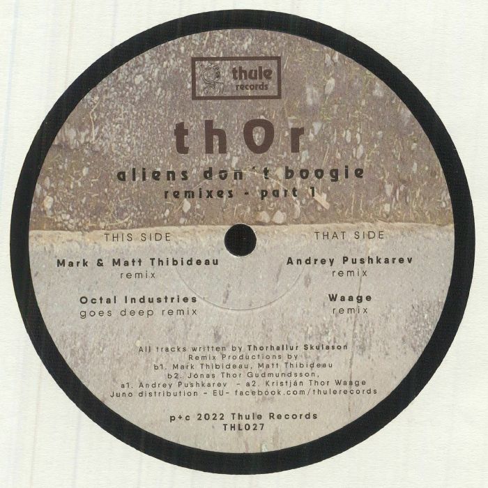 THOR - Aliens Don't Boogie Remixes Part 1 (Andrey Pushkarev, Waage, Mark & Matt Thibideau, Octal Industries)