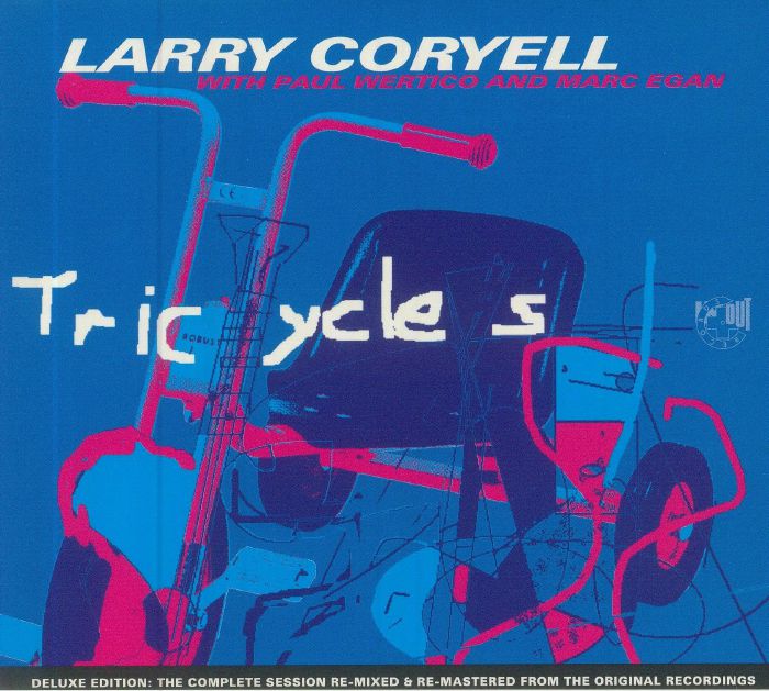 Larry CORYELL/PAUL WERTICO/MARK EGAN Tricycles (Deluxe Edition) CD at