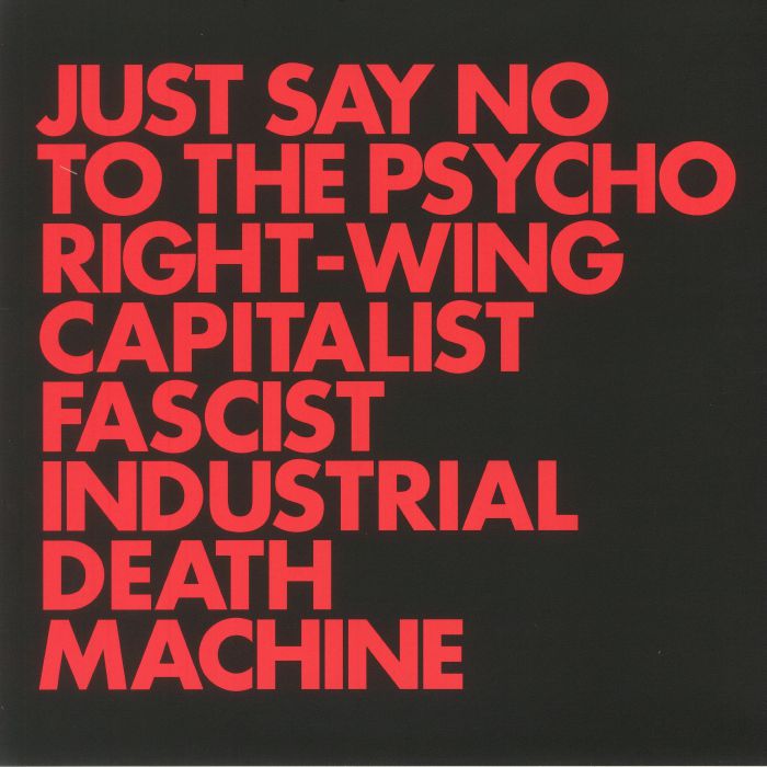 GNOD - Just Say No To The Psycho Right Wing Capitalist Fascist Industrial Death Machine