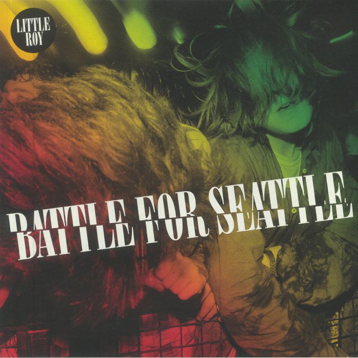 LITTLE ROY - Battle For Seattle (reissue)
