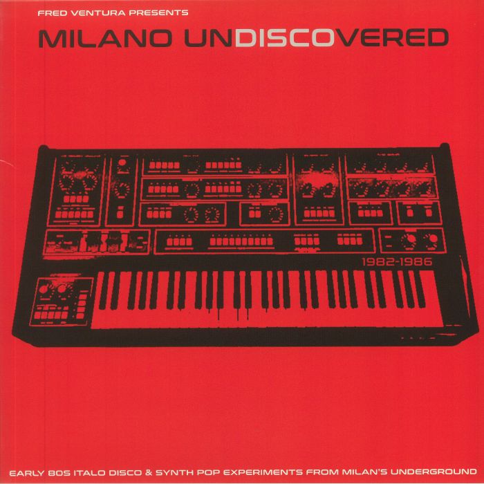 FRED VENTURA/VARIOUS - Milano Undiscovered: Early 80s Italo Disco & Synth Pop Experiments