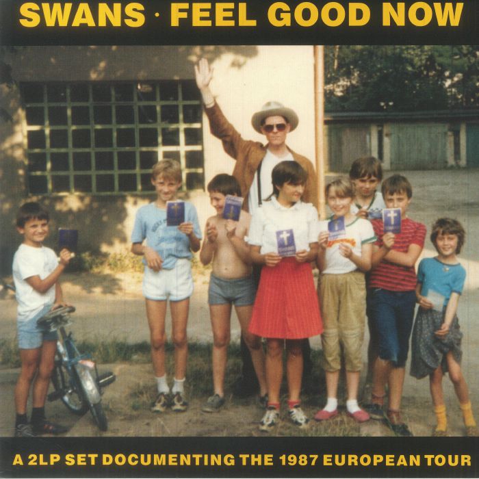 SWANS - Feel Good Now