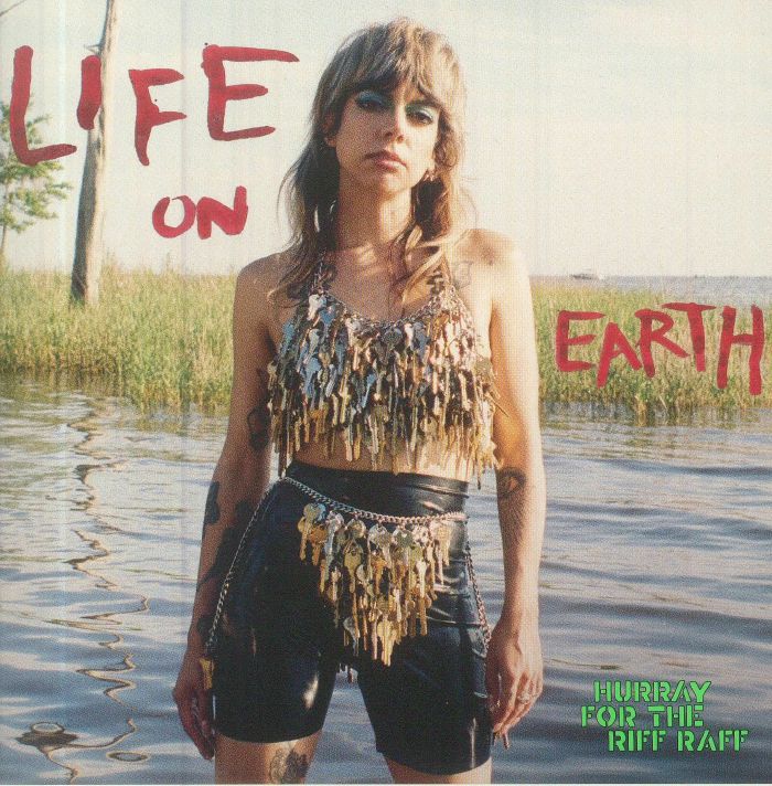 HURRAY FOR THE RIFF RAFF - Life On Earth