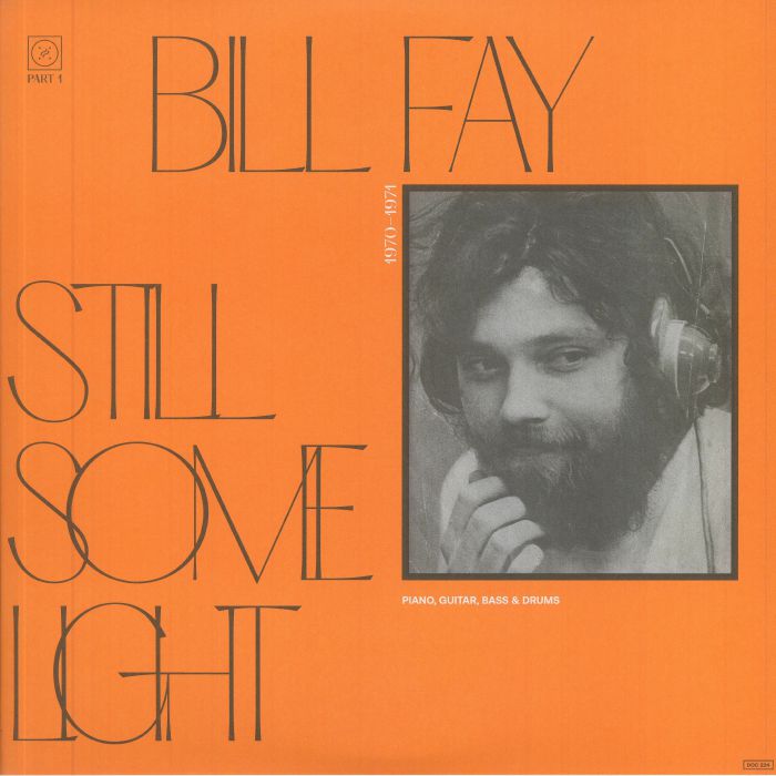 FAY, Bill - Still Some Light: Part 1