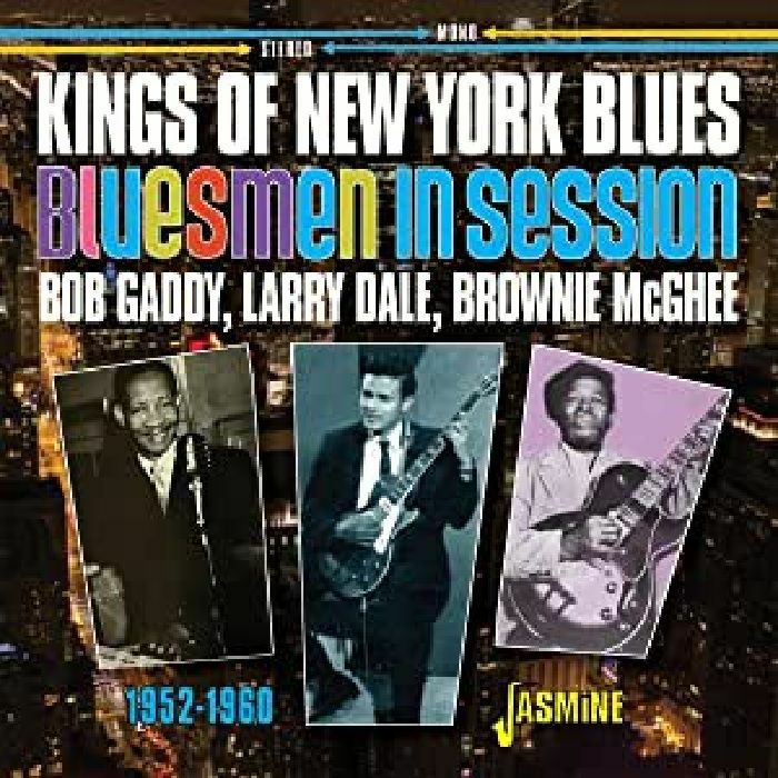 VARIOUS - Kings Of New York Blues: Bob Gaddy Larry Dale Brownie McGhee 1952-1960
