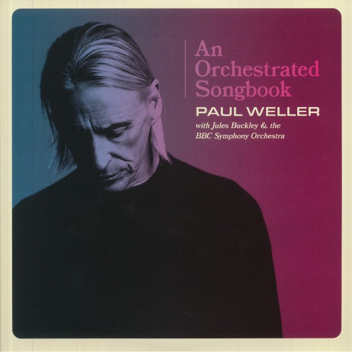 WELLER, Paul/JULES BUCKLEY/THE BBC SYMPHONY ORCHESTRA - An Orchestrated Songbook
