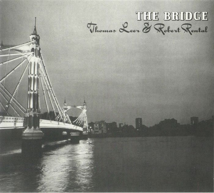 LEER, Thomas/ROBERT RENTAL - The Bridge