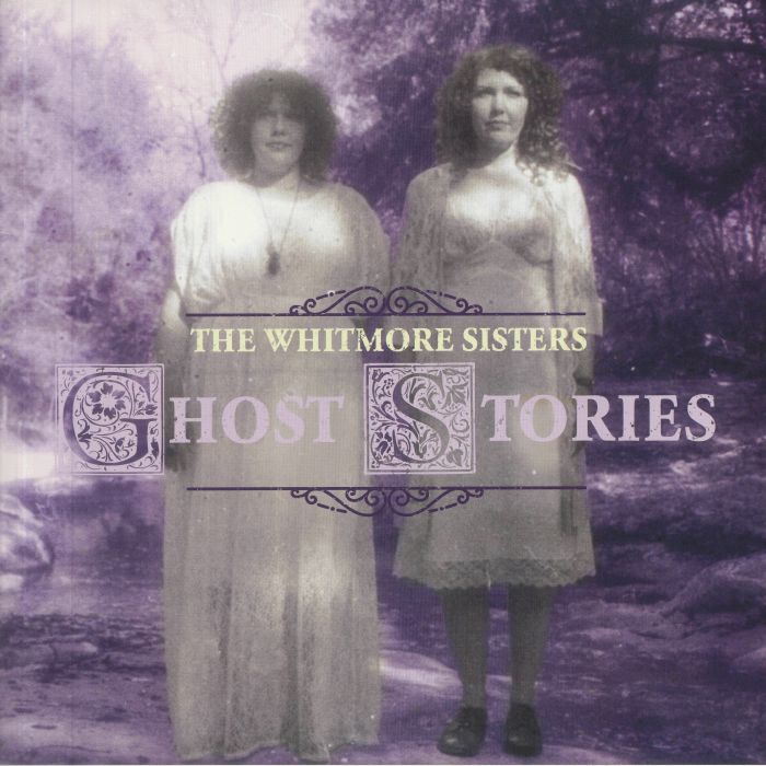 WHITMORE SISTERS, The - Ghost Stories