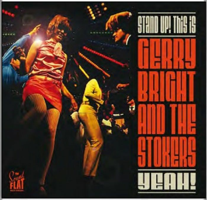 BRIGHT, Gerry & THE STOKERS - Stand Up! This Is Yeah!