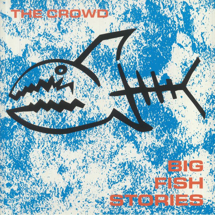 CROWD, The - Big Fish Stories