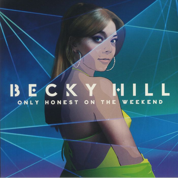 HILL, Becky - Only Honest On The Weekend