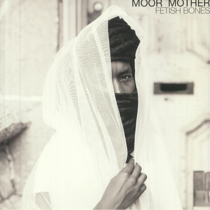 MOOR MOTHER - Fetish Bones